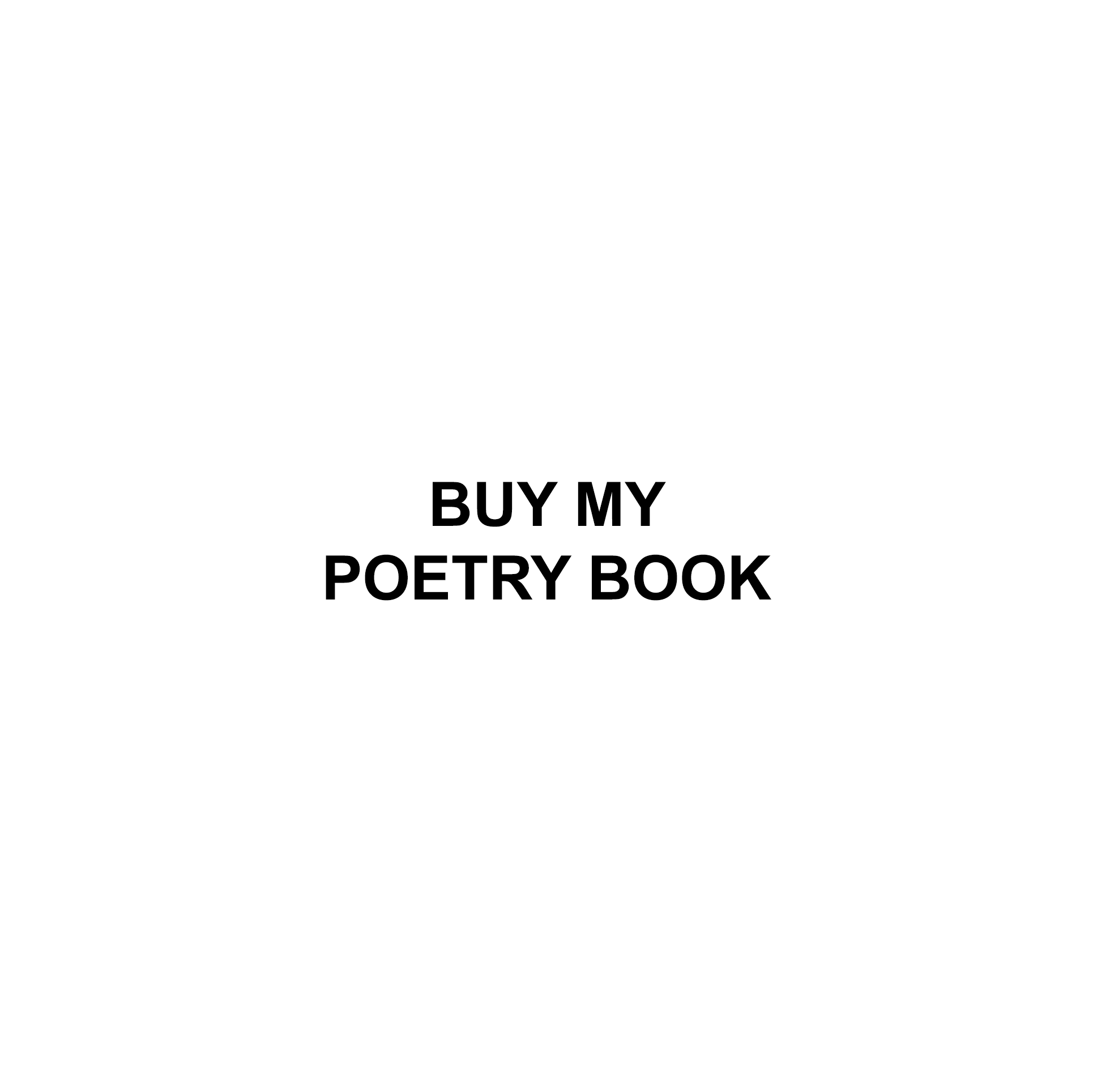 buy my poetry book (better)